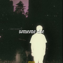 SOMEONE ELSE
