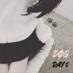 DØG DAY$