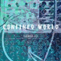 CONFINED WORLD (PART 2)