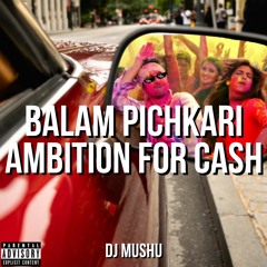 Balam Pichkari x Ambition for Cash