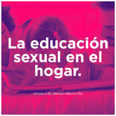 EPISODIO 1 - La sexualidad bíblica en la familia con Cathy Nuñez