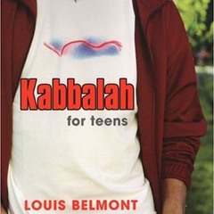 [Free] PDF 💌 Kabbalah For Teens by  Louis Belmont [PDF EBOOK EPUB KINDLE]