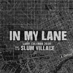 In My Lane (feat. T3 of Slum Village)