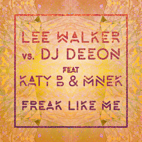 Freak Like Me (Radio Edit) [feat. Katy B & MNEK]