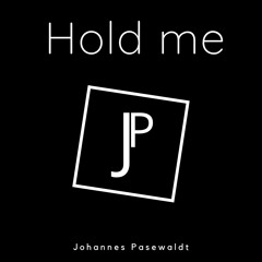 Hold me