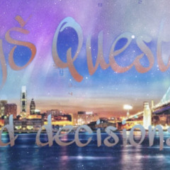 ŠŸŠ Quest -Bad decisions