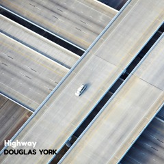 Highway - Douglas York *Free Download*