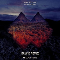 Max Styler - Lights Out (Dayvie Remix) [FREE DOWNLOAD]