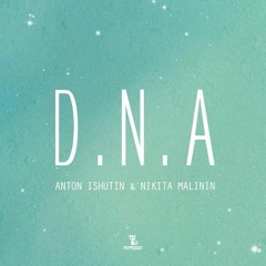 Anton Ishutin, Nikita Malinin - D.N.A