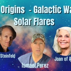 Cosmic Origins, Galactic Warriors , And Solar Flares With Ismael Perez