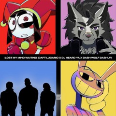 I Lost My Mind Waiting (Daft Lucario x DJ Heard Ya x Dash Wolf Dashup)