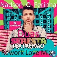 Nadson o Ferinha - Duas (DJ DUBAY) Rework Piseiro Love Mix 2023