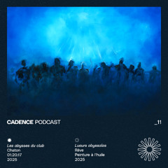 Cadence Podcast _11 | Chaton "Les abysses du club"