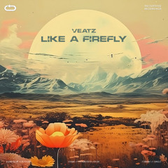 VEATZ - Like A Firefly
