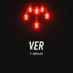 VER = debuts #1