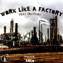 Work Like A Factory feat. Truth303