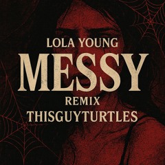 LOLA YOUNG MESSY (THISGUYTURTLES REMIX)