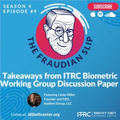 The Fraudian Slip Podcast ITRC - Takeaways from the ITRC Biometric Working Group Discussion Paper