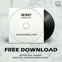 FREE DOWNLOAD: SBTRKT Feat. Sampha - Hold On (Isaak Escamilla Edit)