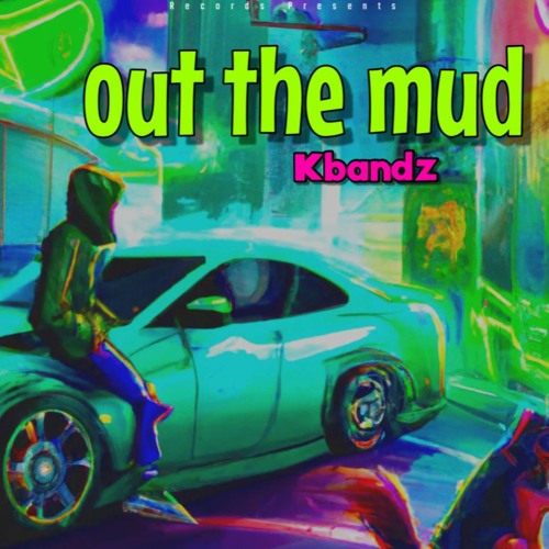 kbands Out the mudd (Prod.FredoTwoThree)