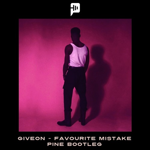Giveon - Favorite Mistake (PINE Bootleg)[FREE DOWNLOAD]