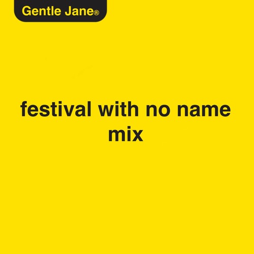 Festival With No Name set - GENTLE JANE
