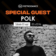 Special Guest Metrodance by @ Polk