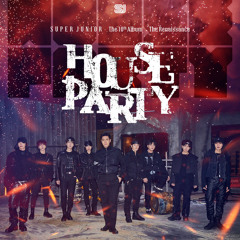 SUPER JUNIOR 슈퍼주니어  HOUSE PARTY