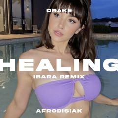GORDO x Drake - Healing (IBARA REMIX)