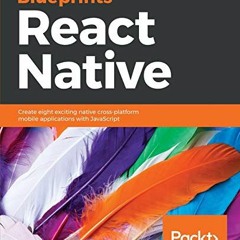 [Get] [PDF EBOOK EPUB KINDLE] React Native Blueprints: Create eight exciting native c