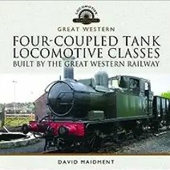 9+ Four-Coupled Tank Locomotive Classes Built by the Great Western Railway by David Maidment (A