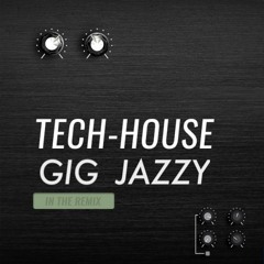 Tech-House Gig Jazzy