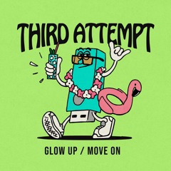 PREMIERE: Third Attempt - Glow Up [Scruniversal Records]