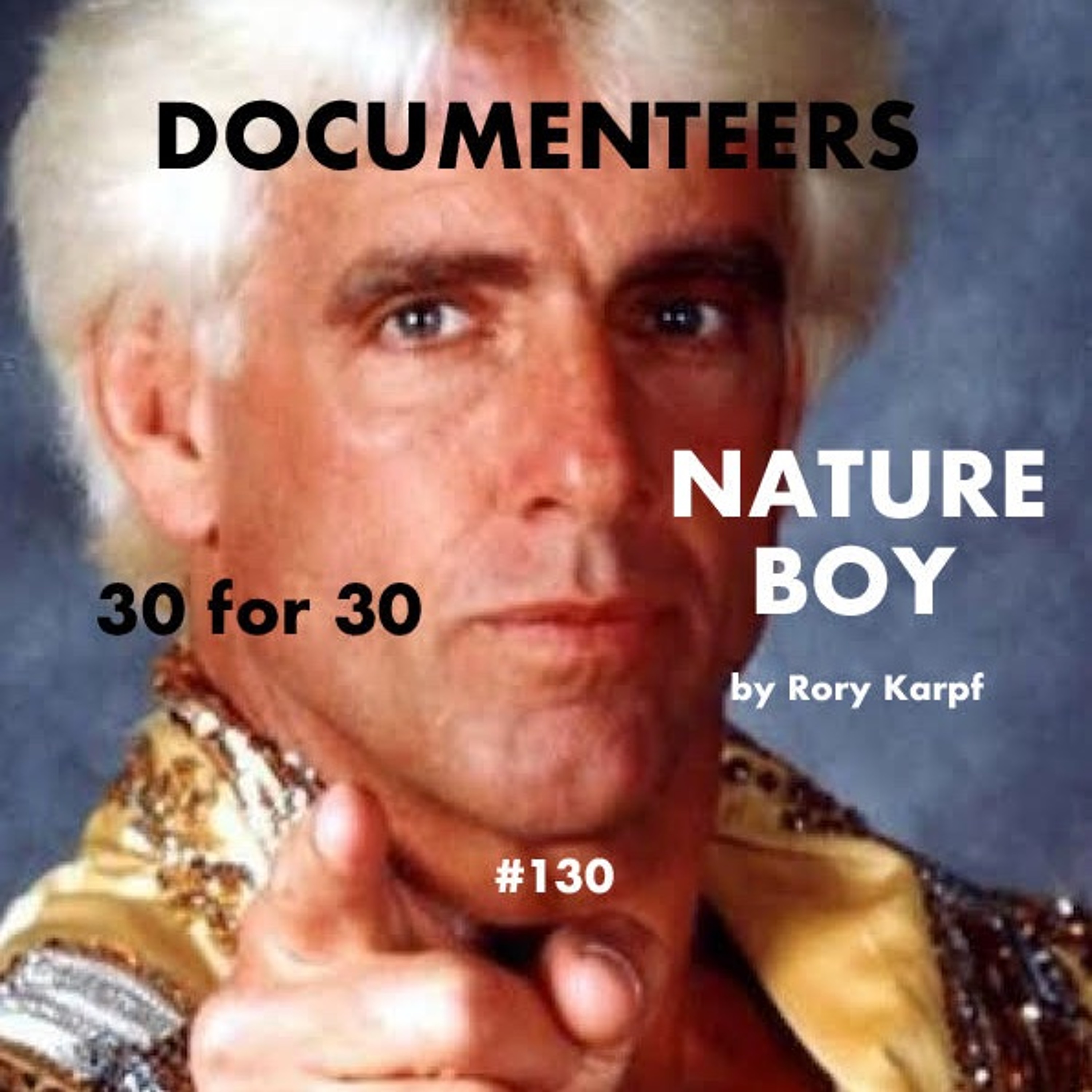 tuberkulose Utallige sponsoreret Episode 131 - 30 for 30: Nature Boy – Documenteers: The Documentary Podcast  – Podcast – Podtail
