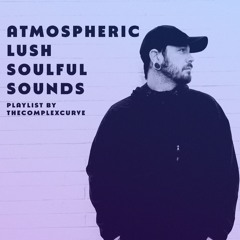 Atmospheric, Lush, Soulful Sounds