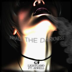 Lightcamo - Inhale The Darkness (Ft. Jewell)
