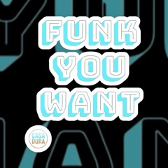 ESTO - Funk You Want [CASADURA]
