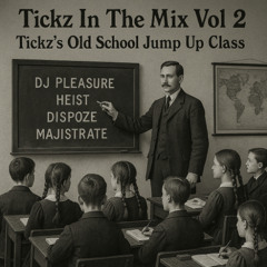 Tickz In The Mix Vol 2 : Tickz's Old School Jump Up Class