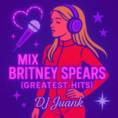 Mix Britney Spears [Greatest Hits] - Dj Juank