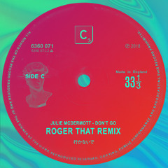 Don't Go (Roger That Remix)