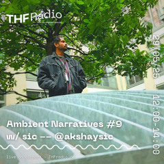 Ambient Narratives #9 - w/ sic // 28.05.25