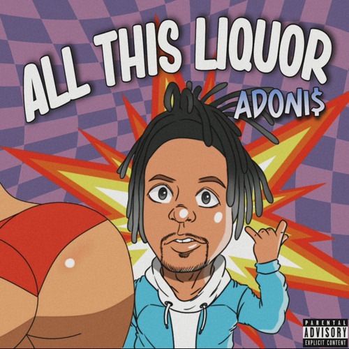 ADONI$ - ALL THIS LIQUOR