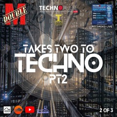 TAKES TWO TO TECHNO Pt2 of 3 RECORDED LIVE ON TECHNO PULSE TWITCH/YT BY DOUBLE M