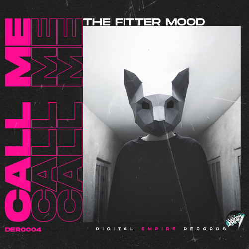 The Fitter Mood - Call Me [Out Now]