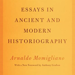 [ACCESS] KINDLE 📒 Essays in Ancient and Modern Historiography by  Arnaldo Momigliano