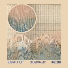 PREMIERE: Harbinger Kurt ─ Solastalgia (Original Mix) [Nein Records]