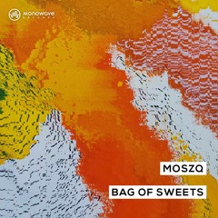 Moszq - Bag Of Sweets