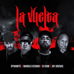 La Vuelta (feat. Dj Dynamite PR, Jay Arenas & Manolo IceMan)