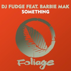 DJ Fudge feat. Barbie Mak - Something (Vocal Mix)