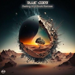 Blue Cod3 - Roots & Feeling (Dazzer Remix)